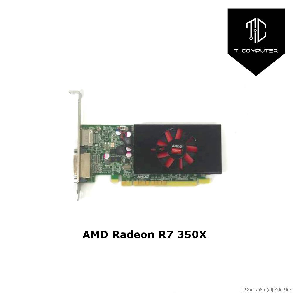 AMD Radeon R7 350X 4GB GDDR3 128 bit PCIe 2.0x16 Refurbished